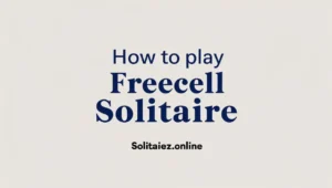 How to Play FreeCell Solitaire